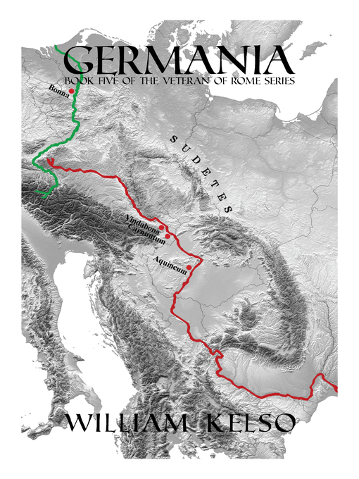 Title details for Germania (Book 5 of the Veteran of Rome Series) by William Kelso - Available